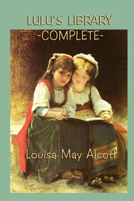 Lulu's Library -Complete- - Louisa May Alcott