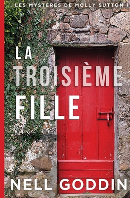 La troisième fille - Nell Goddin