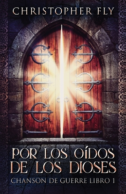 Por los Oídos de los Dioses - Christopher Fly
