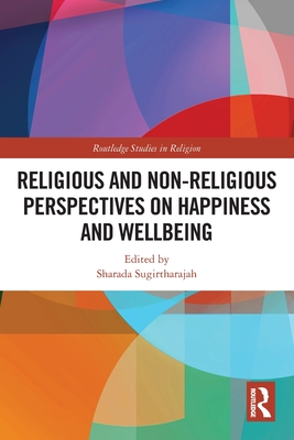 Religious and Non-Religious Perspectives on Happiness and Wellbeing - Sharada Sugirtharajah