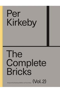 Poza produsului Per Kirkeby: The Complete Bricks: Vol. 2: The Unrealized Projects - Per Kirkeby