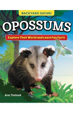 Coperta cărții 'Kids' Backyard Safari: Opossums: Explore Their World and Learn Fun Facts - Ann Tatlock'