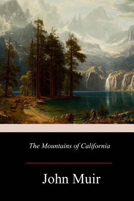 The Mountains of California - John Muir
