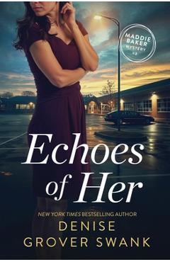 Poza produsului Echoes of Her - Denise Grover Swank