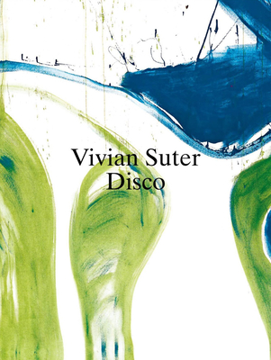 Vivian Suter: Disco - Vivian Suter