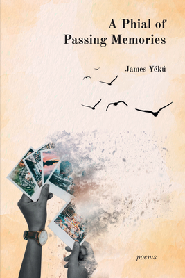 A Phial of Passing Memories - James Yékú