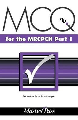 McQs in Paediatrics for the Mrcpch, Part 1 - P. Ramaranyan