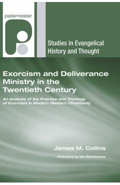 Coperta cărții 'Exorcism and Deliverance Ministry in the Twentieth Century: An Analysis of the Practice and Theology of Exorcism in'