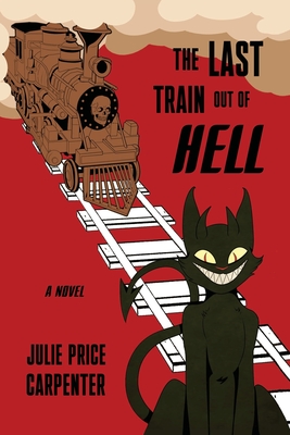The Last Train Out of Hell - Julie Price Carpenter