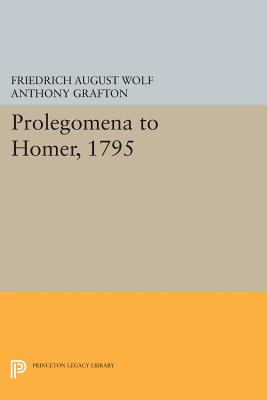 Prolegomena to Homer, 1795 - Friedrich August Wolf
