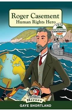 Coperta cărții 'Roger Casement: Human Rights Hero - Gaye Shortland'