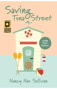 Coperta cărții 'Saving Tuna Street: A Blanche Murninghan Mystery - Nancy Nau Sullivan'