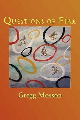 Questions of Fire - Greg Mosson