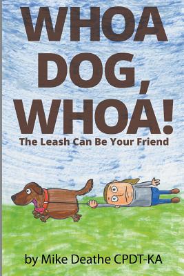 Whoa Dog, Whoa! - Mike Cpdt-ka Deathe