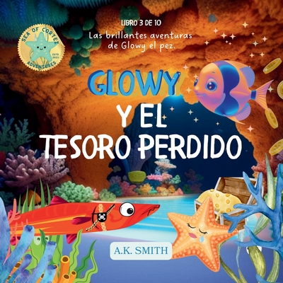 Glowy Y El Tesoro Perdido: Spanish Edition - A. K. Smith