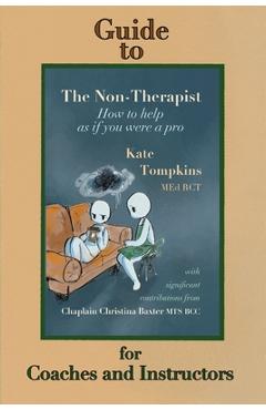 Coperta cărții 'Guide to The Non-Therapist: for Coaches and Instructors - Kate Tompkins'