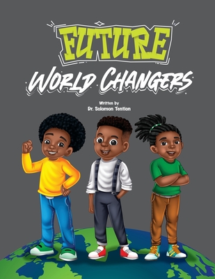 Future World Changers - Solomon Tention