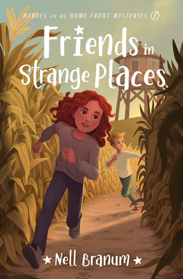 Friends in Strange Places: Heroes on the Home Front Mysteries #2 - Nell Branum