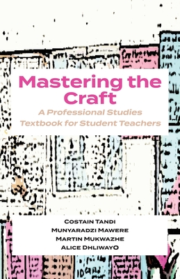 Mastering The Craft: A Professional Studies Textbook For Student Teachers - Costain Tandi