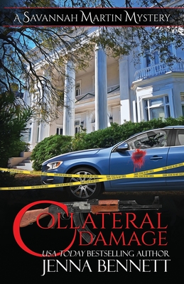 Collateral Damage: A Savannah Martin Novel - Jenna Bennett