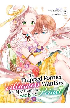 Poza produsului The Trapped Former Villainess Wants to Escape from the Sadistic Prince Vol. 3 - Usui Katsura