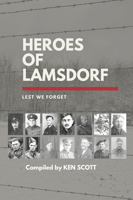 Heroes of Lamsdorf: Lest We Forget - Ken Scott