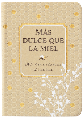 Más Dulce Que La Miel: 365 Devociones Diarias - 