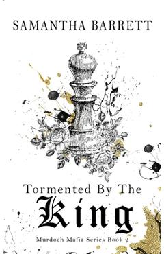 Coperta cărții 'Tormented By The King - Samantha Barrett'