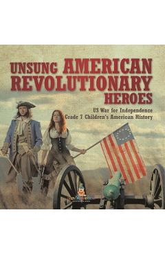 Poza produsului Unsung American Revolutionary Heroes US War for Independence Grade 7 Children's American History - 