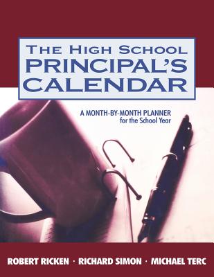 The High School Principal's Calendar: A Month-by-Month Planner for the School Year - Robert Ricken