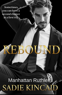 Rebound: A standalone, second chance romance - Sadie Kincaid