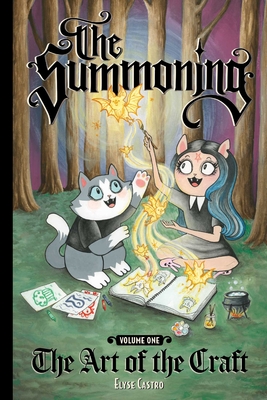The Summoning Vol. 1: The Art of the Craft - Elyse Castro