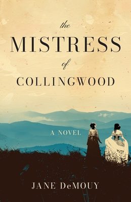 The Mistress of Collingwood - Jane Demouy
