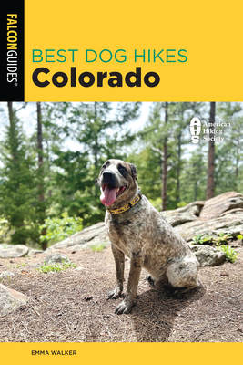 Coperta cărții 'Best Dog Hikes Colorado - Emma Walker'