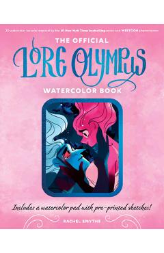 Poza produsului The Official Lore Olympus Watercolor Book: 20 Simple Watercolor Lessons Inspired by the #1 New York Times Bestselling Series and Webtoon Phenomenon -- - Rachel Smythe