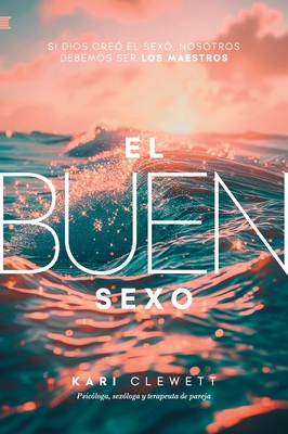 El Buen Sexo - Kari Clewett