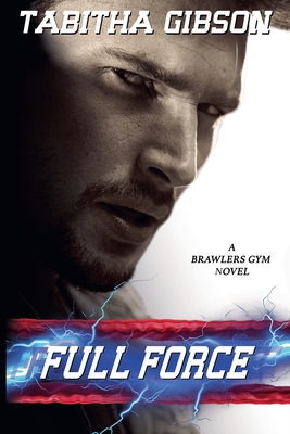Full Force - Tabitha Gibson