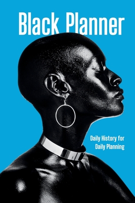Black Planner: Daily History for Daily Planning - Steven Barboza