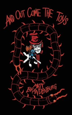 ...And Out Come the Toys - Matt Brandenburg