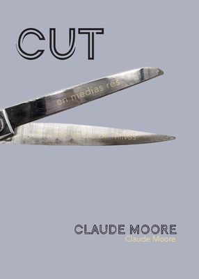 Cut: En Medias Res - Claude Moore