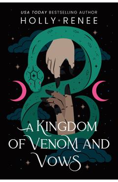 Coperta cărții 'A Kingdom of Venom and Vows - Holly Renee'