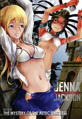Jenna Jackson Issue 4: The Mystery of the Aztec Priestess - Randall Jessup