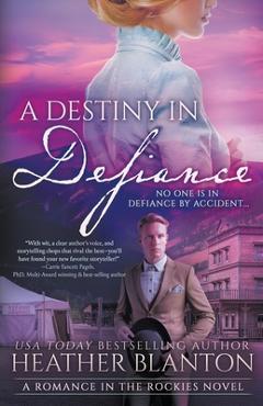 A Destiny in Defiance: A Christian Historical Romance Series - Heather Blanton