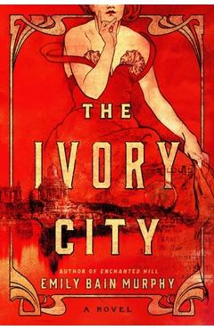 Poza produsului The Ivory City - Emily Bain Murphy