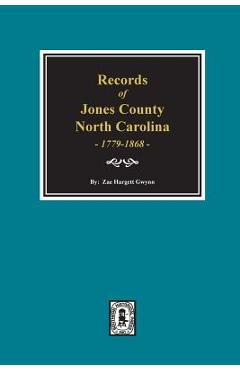 Coperta cărții 'Records of Jones County, North Carolina 1779-1868 - Zae Hargett Gwynn'