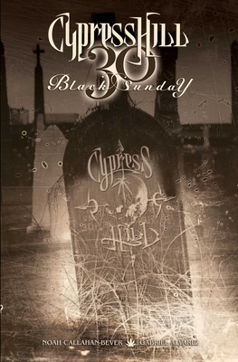Cypress Hill: Black Sunday - Noah Callahan-bever