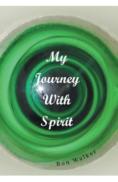 Coperta cărții 'My Journey With Spirit - Ron Walker'