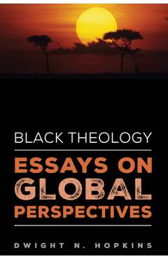 Coperta cărții 'Black Theology--Essays on Global Perspectives - Dwight N. Hopkins'
