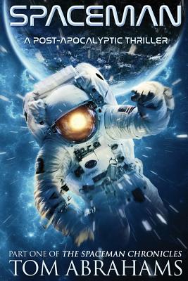 SpaceMan: A Post-Apocalyptic Thriller - Tom Abrahams