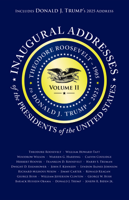 Inaugural Addresses of the Presidents of the United States: Volume II - Applewood Books